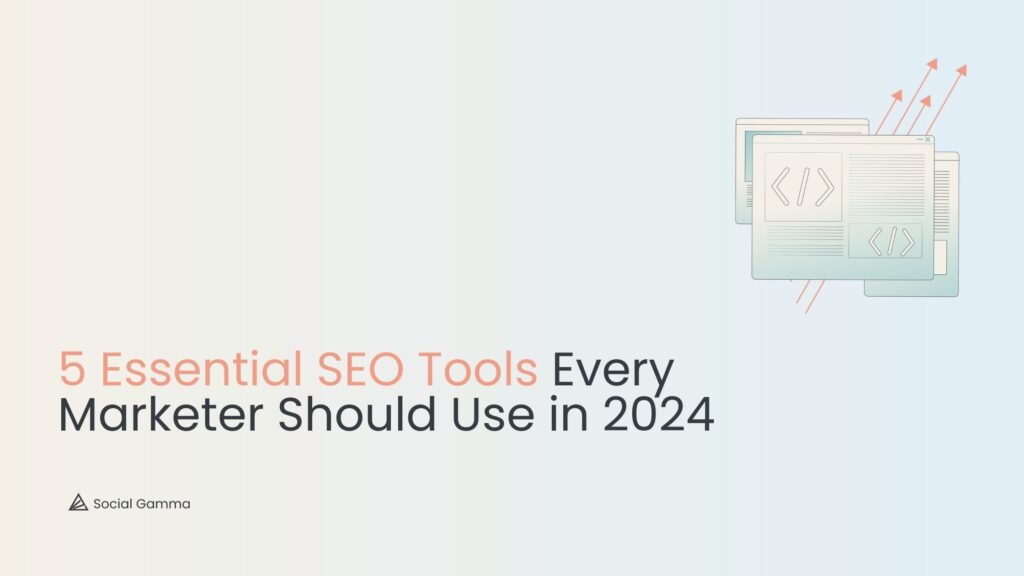 5 Essential SEO Tools Every Marketer Should Use in 2024